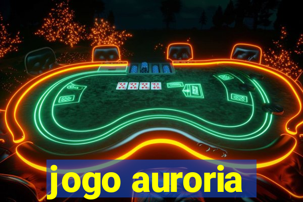 jogo auroria